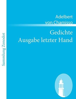 Gedichte Ausgabe letzter Hand, Adelbert Von Chamisso
