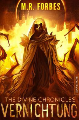 The Divine Chronicles 6 - Vernichtung, M R Forbes