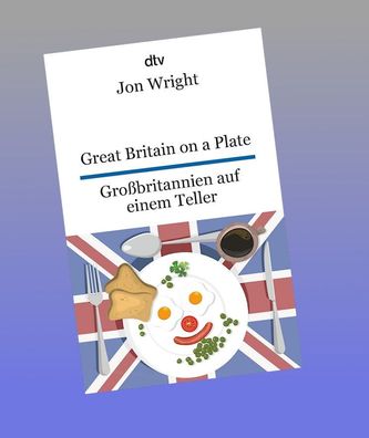 Great Britain on a Plate. Gro?britannien auf einem Teller, Jon Wright