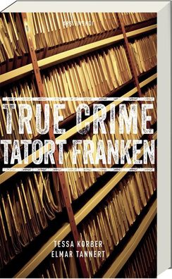 True Crime Tatort Franken, Tessa Korber