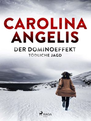 Der Dominoeffekt - T?dliche Jagd, Carolina Angelis