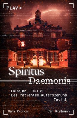 Spiritus Daemonis - Folge 2: Des Patienten Auferstehung (Teil 2), Mary Cron ...