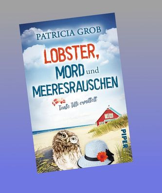 Lobster, Mord und Meeresrauschen - Tante Tilli ermittelt, Patricia Grob