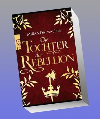 Die Tochter der Rebellion, Miranda Malins