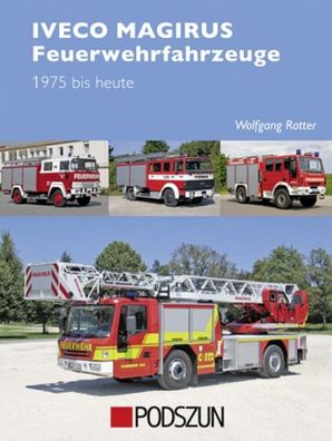 Iveco Magirus Feuerwehrfahrzeuge 1975 bis heute, Wolfgang Rotter