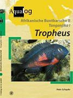 Afrikanische Buntbarsche 2. Tanganjika 1. Tropheus, Peter Schupke