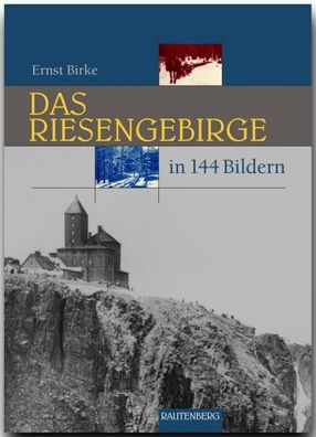 Das Riesengebirge und Isergebirge in 144 Bildern, Ernst Birke