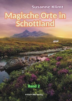 Magische Orte in Schottland Band 2, Susanne Klimt