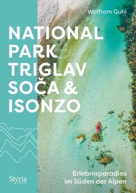 Nationalpark Triglav, Soca & Isonzo, Wolfram Guhl