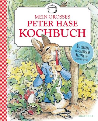 Beatrix Potter: Mein gro?es Peter-Hase-Kochbuch, Beatrix Potter