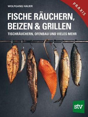 Fische r?uchern, beizen & grillen, Wolfgang Hauer