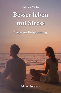 Besser leben mit Stress, Gabriele Vietze