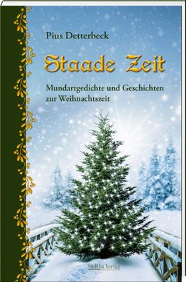 Staade Zeit: Mundartgedichte und Geschichten zur Weihnachtszeit, Pius Dette ...