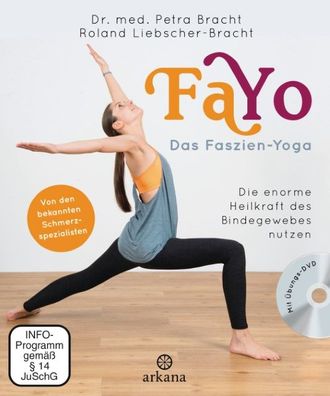 FaYo Das Faszien-Yoga: Die enorme Heilkraft des Bindegewebes nutzen - Von d ...