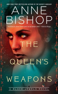 The Queen's Weapons (Black Jewels, Band 11), Anne Bishop