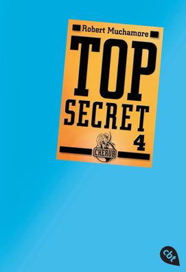 Top Secret 4 - Der Auftrag (Top Secret (Serie), Band 4), Robert Muchamore