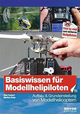 Basiswissen f?r Helipiloten - Einsteiger, Band 1: Aufbau und Grundeinstellu ...