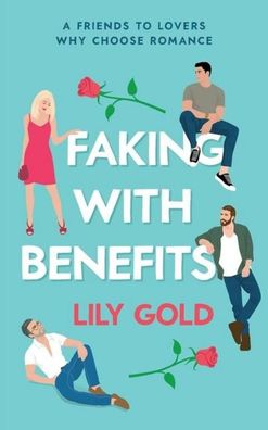 Faking with Benefits, Lily Gold