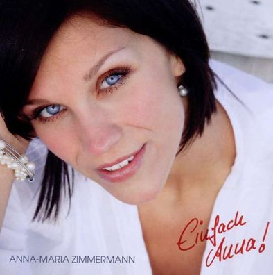 Anna-Maria Zimmermann: Einfach Anna! - - (CD / E)