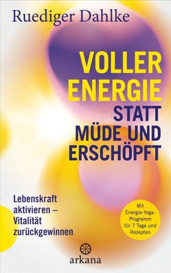 Voller Energie statt m?de und ersch?pft, Ruediger Dahlke
