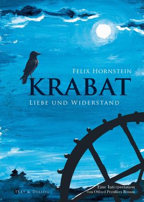 Krabat: Liebe und Widerstand. Eine Interpretation von Otfried Preu?lers Rom ...