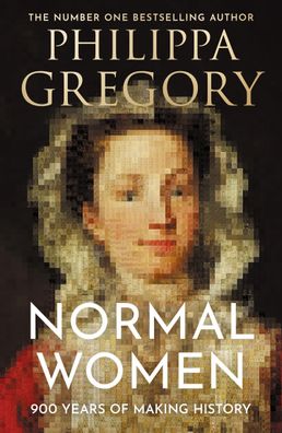 Normal Women: From the Number One Bestselling Author Comes 900 Years of Wom ...