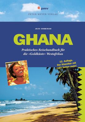 Ghana: Praktisches Reisehandbuch f?r die 'Goldk?ste' Westafrikas (Peter Mey ...