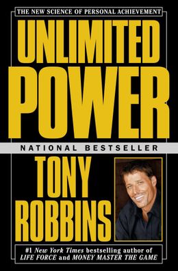 Unlimited Power The New Science Of Personal Achievement, Tony Robbins