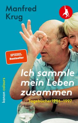 Manfred Krug. Ich sammle mein Leben zusammen: Tageb?cher 1996 ? 1997, Manfr ...