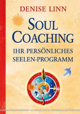 Soul Coaching - Ihr pers?nliches Seelenprogramm, Denise Linn