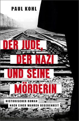 Der Jude, der Nazi und seine M?rderin, Paul Kohl