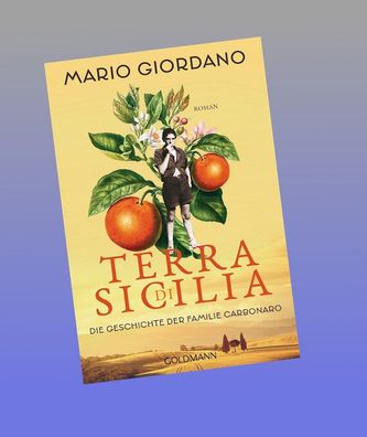Terra di Sicilia. Die Geschichte der Familie Carbonaro, Mario Giordano