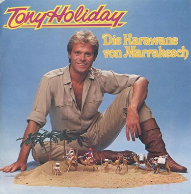 7" Tony Holiday - Die Karawane von Marrakesch