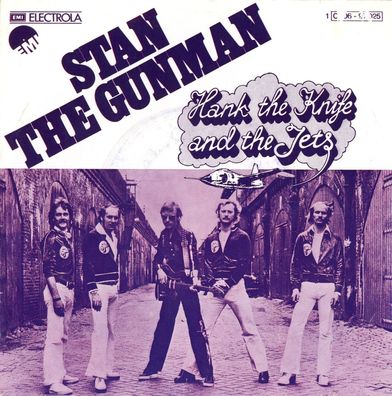 7" Hank the Knife & the Jets - Stan the Gunman