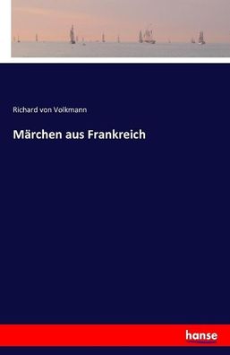 M?rchen aus Frankreich, Richard Von Volkmann