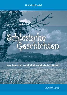 Schlesische Geschichten, Gottfried Kunkel