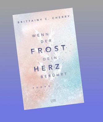 Wenn der Frost dein Herz ber?hrt, Brittainy C. Cherry