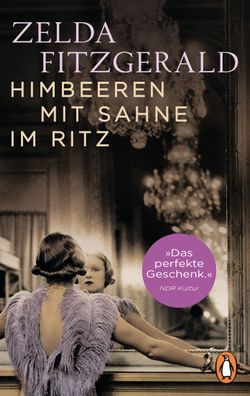 Himbeeren mit Sahne im Ritz, Zelda Fitzgerald