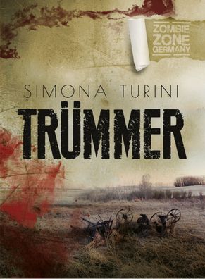 Zombie Zone Germany 02: Tr?mmer, Simona Turini