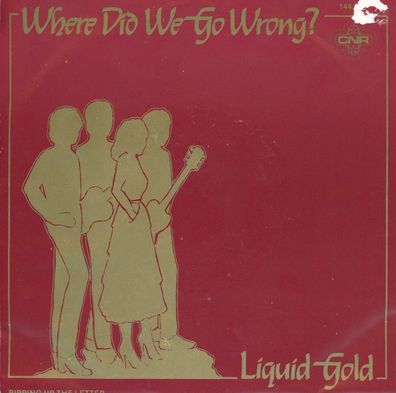 7" Liquid Gold - Where do we go wrong