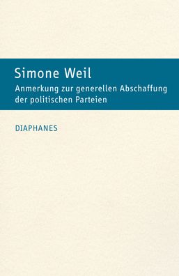 Anmerkung zur generellen Abschaffung der politischen Parteien, Simone Weil
