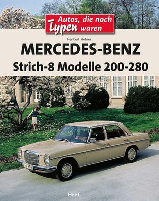 Mercedes-Benz Strich-8 Modelle 200 - 280 E, Heribert Hofner