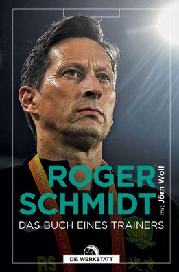 Das Buch eines Trainers, Roger Schmidt