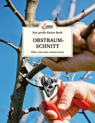 Das gro?e kleine Buch: Obstbaumschnitt, Erwin Palnstorfer