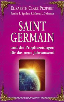 Saint Germain und die Prophezeiungen f?r das neue Jahrtausend, Elizabeth Cl ...