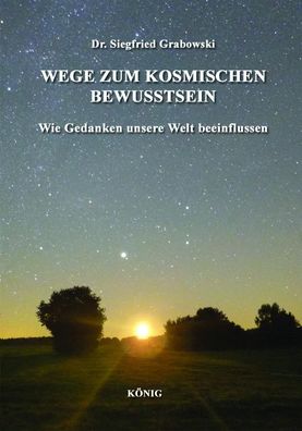 Wege zum kosmischen Bewusstsein, Siegfried Grabowski