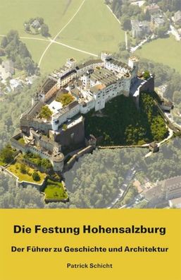 Die Festung Hohensalzburg, Patrick Schicht
