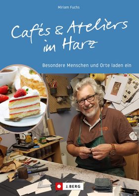 Caf?s und Ateliers im Harz, Miriam Saatze