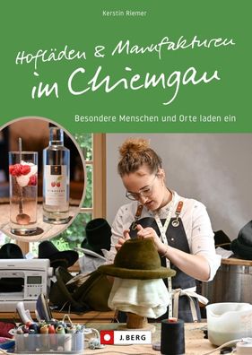 Hofl?den und Manufakturen im Chiemgau, Kerstin Riemer