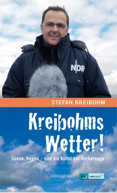 Kreibohms Wetter ! Sonne, Regen - und die Kunst der Vorhersage, Stefan Kre ...
